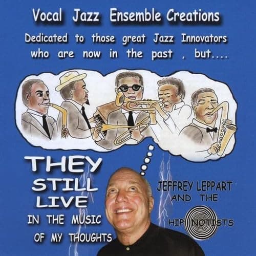 They Still Live [Audio CD] Jeffrey Leppart & the Hip Notists; Jeffrey Leppart; Joe Romano; Sebastian Whittaker; Susan Elliott; Pamela York and David Craig by null