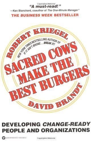 Sacred Cows Make the Best Burgers: Developing Change-Driving People and Organizations by Kriegel, Robert, Brandt, David Reprint Edition (1997) by aa