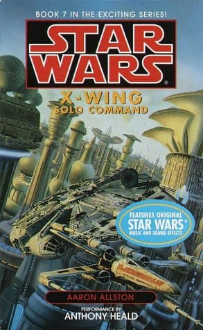 Solo Command (Star Wars: X-Wing Series, Book 7) Allston, Aaron and Heald, Anthony