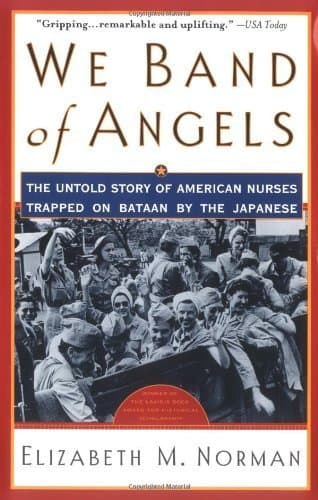 We Band of Angels: The Untold Story of American Nurses Trapped on Bataan by the Japanese by Norman, Elizabeth M. published by Atria Books (2000) [Paperback] Elizabeth M. Norman by null