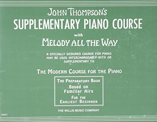 [Supplementary Piano Course with Melody All the Way: A Preparatory Book Based on Familiar Airs] [Author: Thompson, Associate Professor of Philosophy and Religious Studies John] [July, 2005] by John Thompson