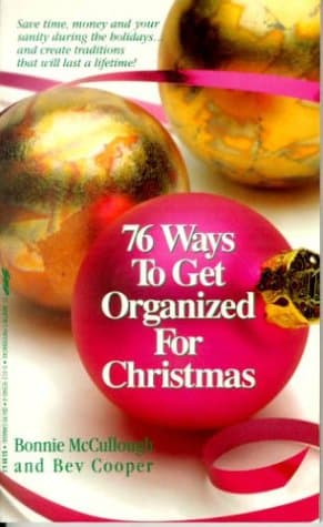 76 Ways to Get Organized for Christmas: And Make It Special, Too McCullough, Bonnie and Cooper, Bev by null