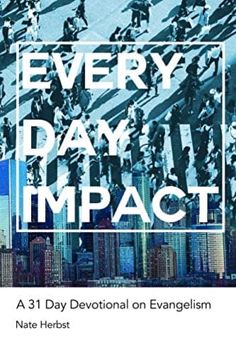 Everyday Impact: A 31 Day Devotional on Evangelism [Paperback] Herbst, Nate by null