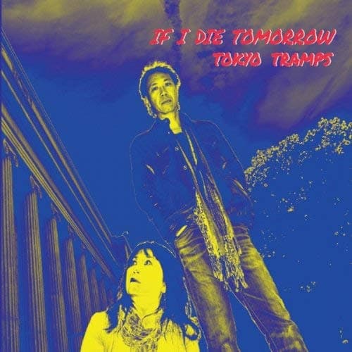 If I Die Tomorrow [Audio CD] Tokyo Tramps
