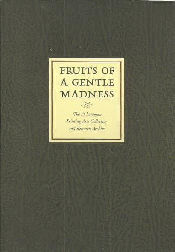 Fruits of a Gentle Madness (The Al Lowman Printing Arts Collection and Research Archive) [Unknown Binding] Todd et al Samuelson by null