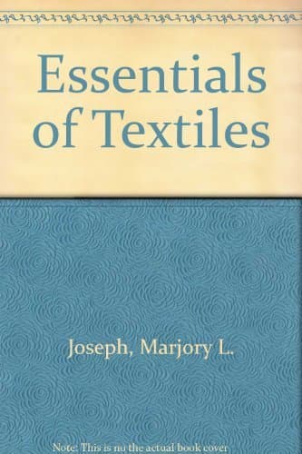 Essentials of Textiles Joseph, Marjory L. by null