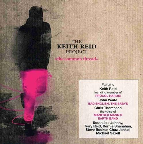 COMMON THREAD [Audio CD] Keith Reid Project; Keith Reid; Anthony Krizan; Andy Qunta; Steve Booker; Barry Goldberg; Mark Taylor; Michael Saxell; Matt Noble; Chris Thompson; Maggie Ryder; Chaz Jankel; John DeNicola; John Waite; Johnny Lyon; Jeff Golub; Terry Reid; Bernie Shanahan and Southside Johnny by null