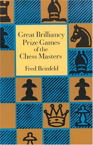 Great Brilliancy Prize Games of the Chess Masters (Dover Books on Chess) Reinfeld, Fred by null