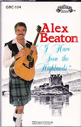 I Have Seen the Highlands [Audio Cassette] Alex Beaton by null