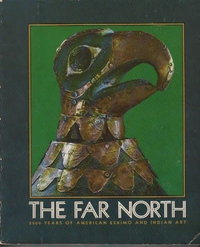 The Far North: 2000 years of American Eskimo and Indian art Henry B. Collins by null