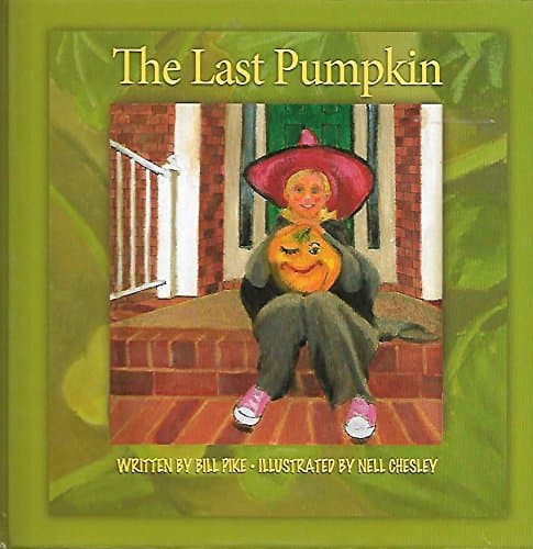 The Last Pumpkin [Hardcover] William A. Pike by null