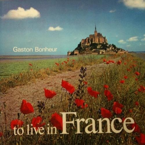 To Live in France [Hardcover] Bonheur, Gaston by null