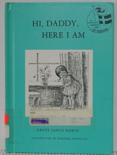 Hi, Daddy, Here I am [Unknown Binding] Grete Janus Hertz by null