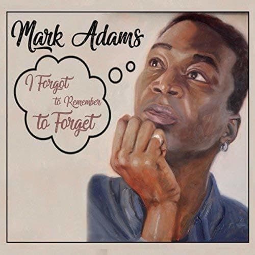 I Forgot To Remember To Forget [Audio CD] Mark Adams