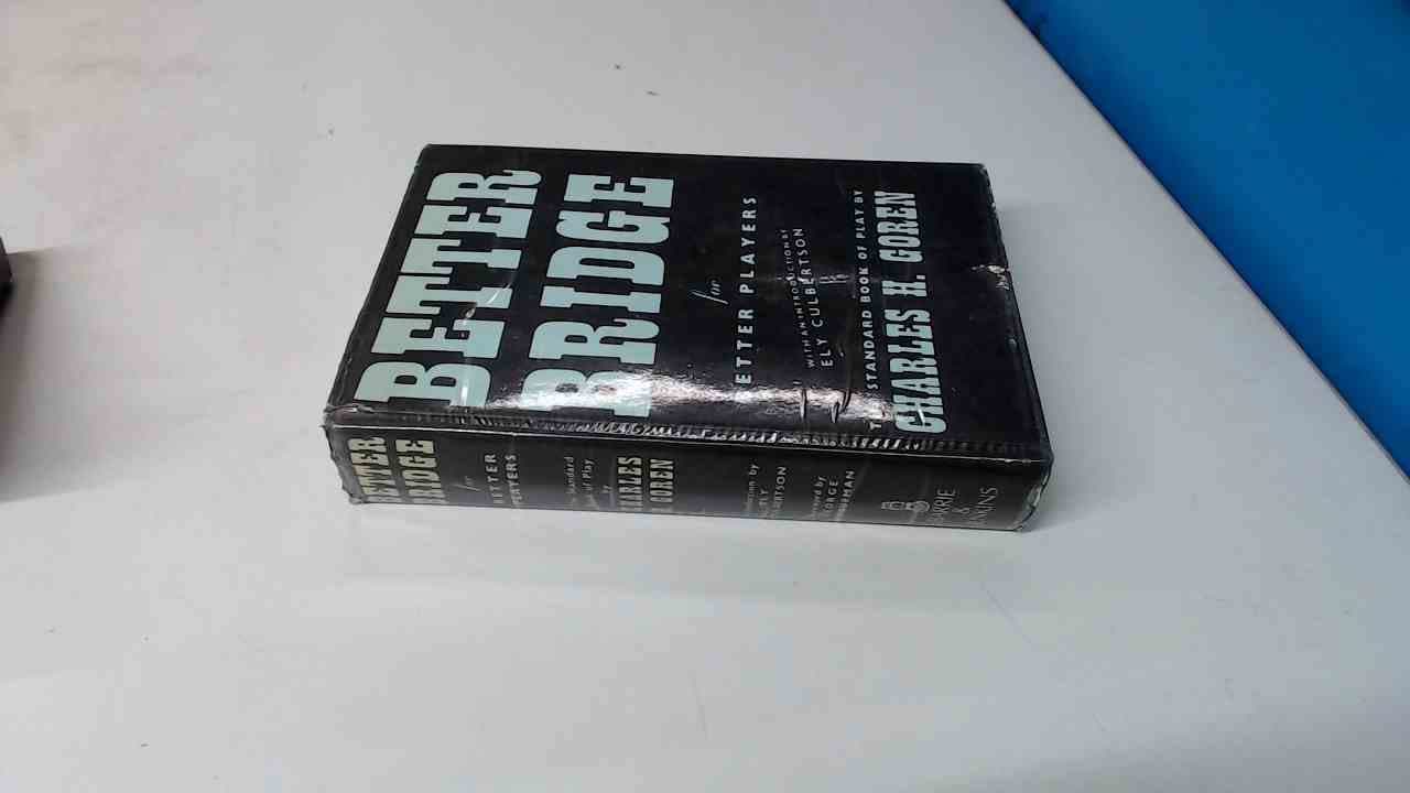 Better Bridge for Better Players by Charles H. Goren