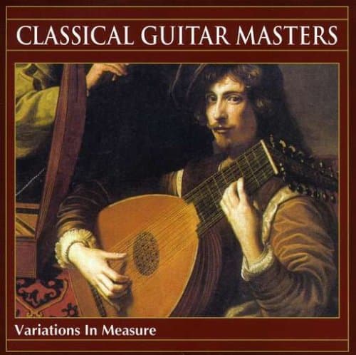 Classical Guitar: Variations in Measure [Audio CD] Tarrega, Francisco; Beethoven, Ludwig van; Traditional, English; Pachelbel, Johann; Schubert, Franz [Vienna]; Traditional; Anonymous; Satie, Erik and Visee, Robert de by null