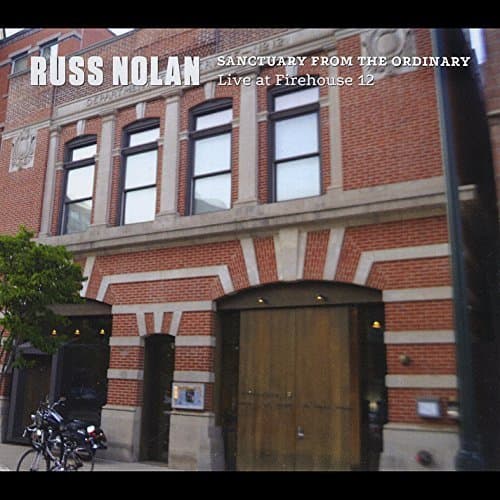 Sanctuary From the Ordinary: Live at Firehouse 12 by Russ Nolan [Audio CD]