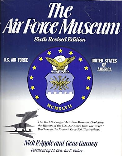 The Air Force Museum Sixth Revised Edition by Nick P Apple