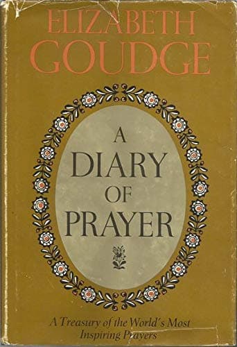 A Diary of Prayer: A Treasury of the World's Most Inspiring Prayers