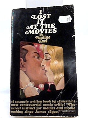 I Lost it at the Movies [Paperback] Kael, Pauline by null