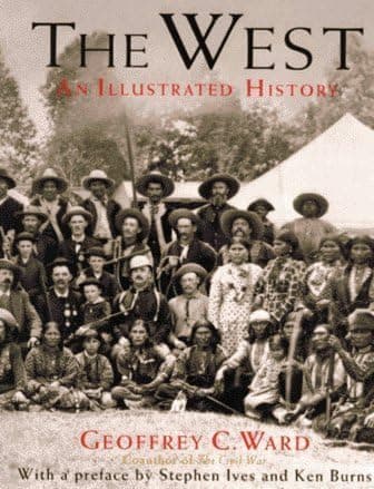 The West: An Illustrated History by Geoffrey Ward