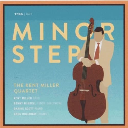 Minor Step [Audio CD] Kent Miller; The Kent Miller Quartet; Benny Russell; Darius Scott and Greg Holloway by null