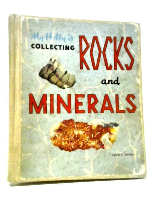 My Hobby Is Collecting Rocks and Minerals [Hardcover] JENSEN, David E. by null