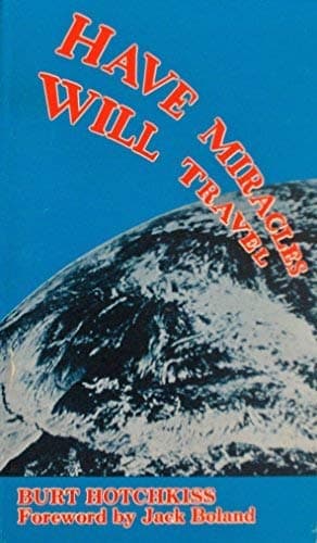Have Miracles, Will Travel by Burt Hotchkiss