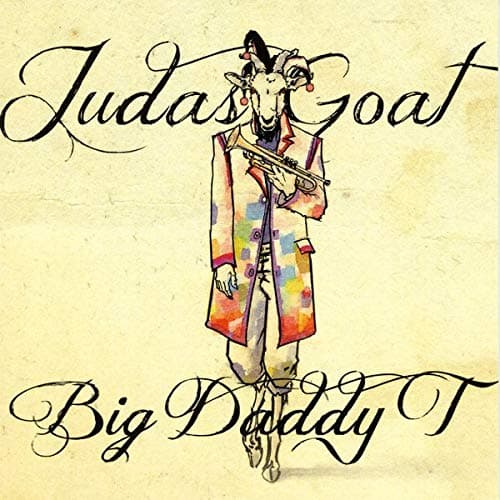 Judas Goat [Audio CD] Big Daddy T by null