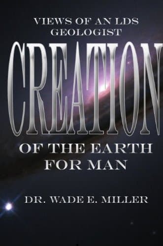 Creation of the Earth for Man [Paperback] Wade E. Miller by null