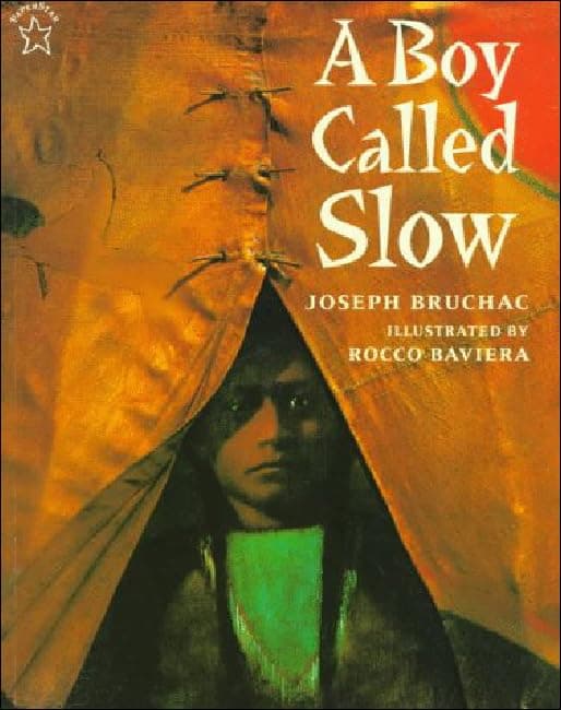 A Boy Called Slow: The True Story of Sitting Bull [School & Library Binding] Bruchac, Joseph by null