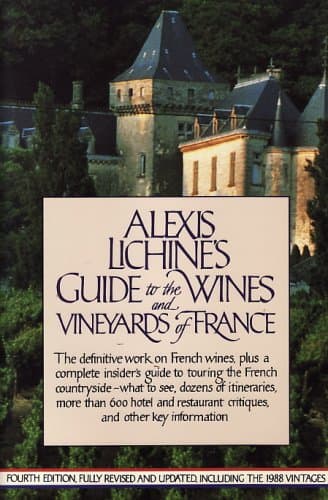 Alexis Lichine's Guide To The Wines and Vineyards of France Lichine, Alexis by null