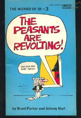 PEASANTS ARE REVOLT Johnny Hart and Brant Parker by null