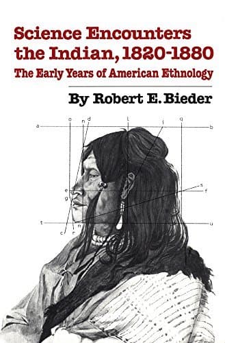 Science Encounters the Indian, 1820?d???????80: The Early Years of American Ethnology by Robert E. Bieder (2003-05-12) [Paperback] Robert E. Bieder by null