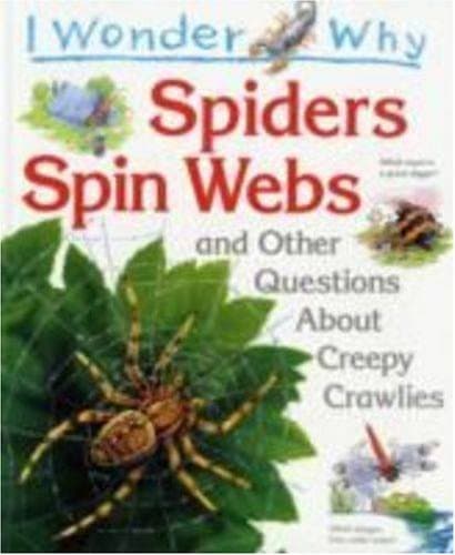 I Wonder Why Spiders Spin Webs and Other Questions About Creepy Crawlies [Paperback] O'Neill, Amanda by null