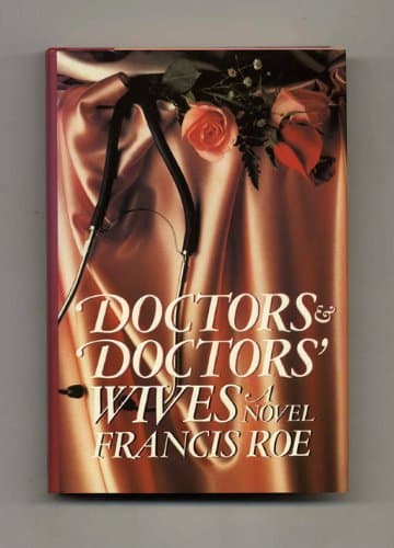 Doctors and Doctors' Wives Roe, Francis by null