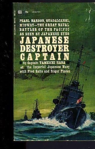 Japanese Destroyer Captain [Mass Market Paperback] Hara, Captain Tameichi; Saito, Fred; Pineau, Roger by null