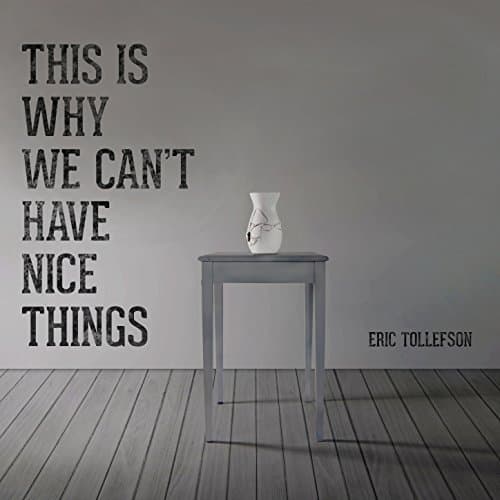 This is WhyWe Can't Have Nice Things [Audio CD] Eric Tollefson