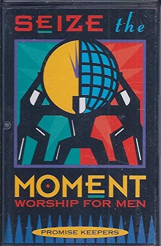 Seize the Moment [Audio Cassette] Promise Keepers Worship for Men by null
