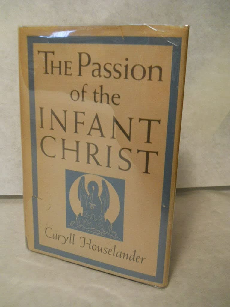The Passion of the Infant Christ [Hardcover] Caryll Houselander by null