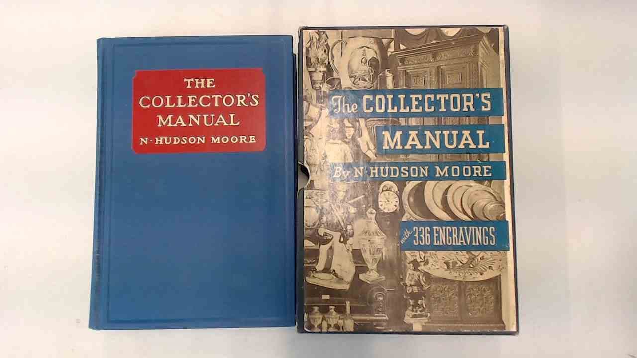 The Collector's Manual [Hardcover] MOORE, N. Hudson by null
