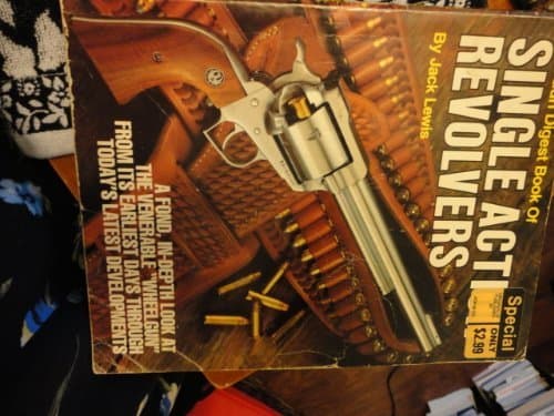 The Gun Digest Book of Single Action Revolvers LEWIS, Jack by null