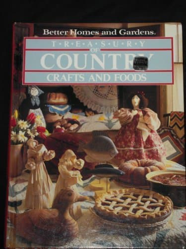 Better Homes and Gardens Treasury of Country Crafts and Foods (1983-02-05) by William Hopkins