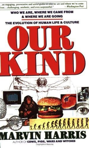 Our Kind: Who We Are, Where We Came From, Where We Are Going by Harris, Marvin(September 26, 1990) Paperback [Unknown Binding] Marvin Harris by null