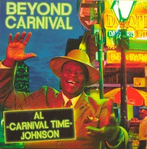 Beyond Carnival [Audio CD] Al "Carnival Time" Johnson and Al Johnson by null