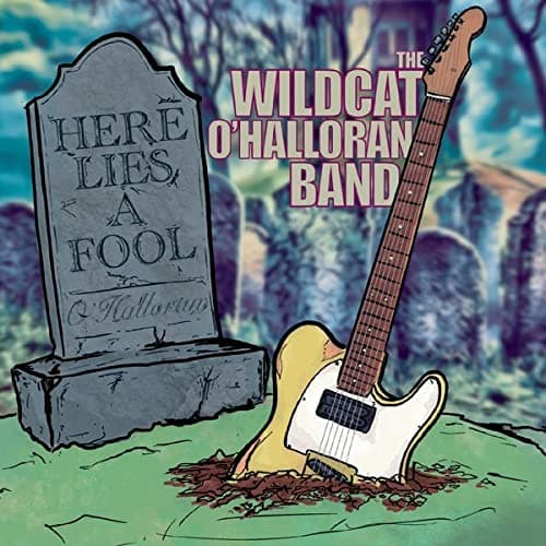 Here Lies A Fool [Audio CD] Wildcat O'Halloran Band by null