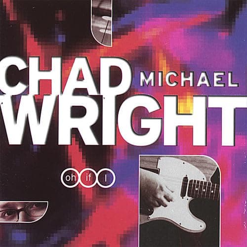 Oh If I [Audio CD] Chad Michael Wright