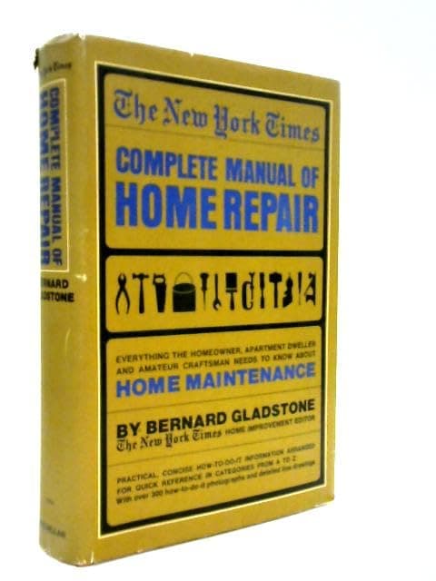 The New York Times Complete Manual of Home Repair [Hardcover] Gladstone, Bernard by null