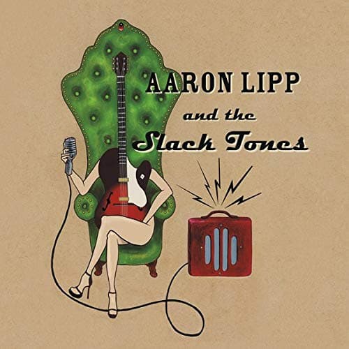 Aaron Lipp & the Slack Tones [Audio CD] Aaron Lipp & the Slack Tones by null