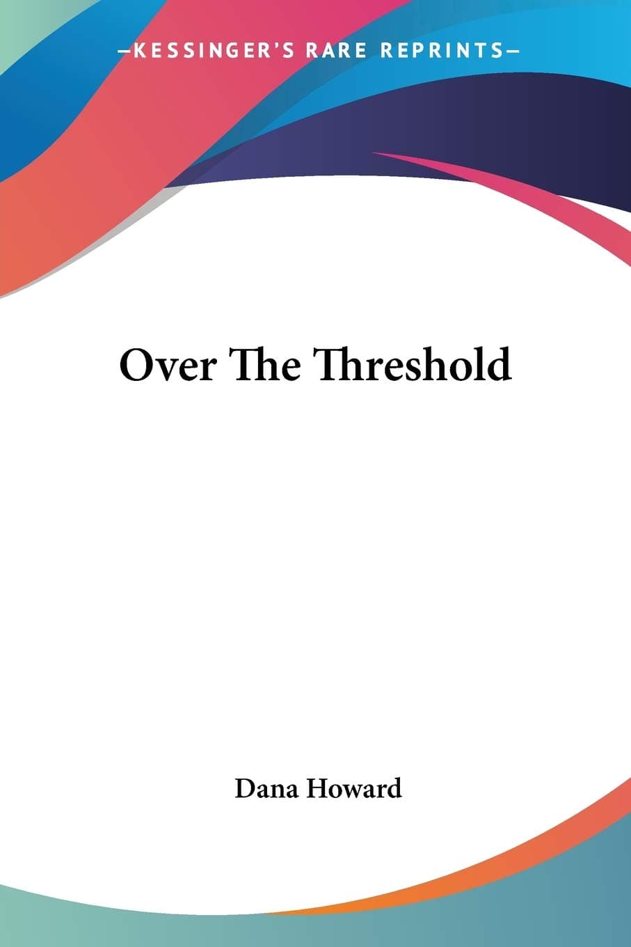 Over The Threshold [Paperback] Howard, Dana by null